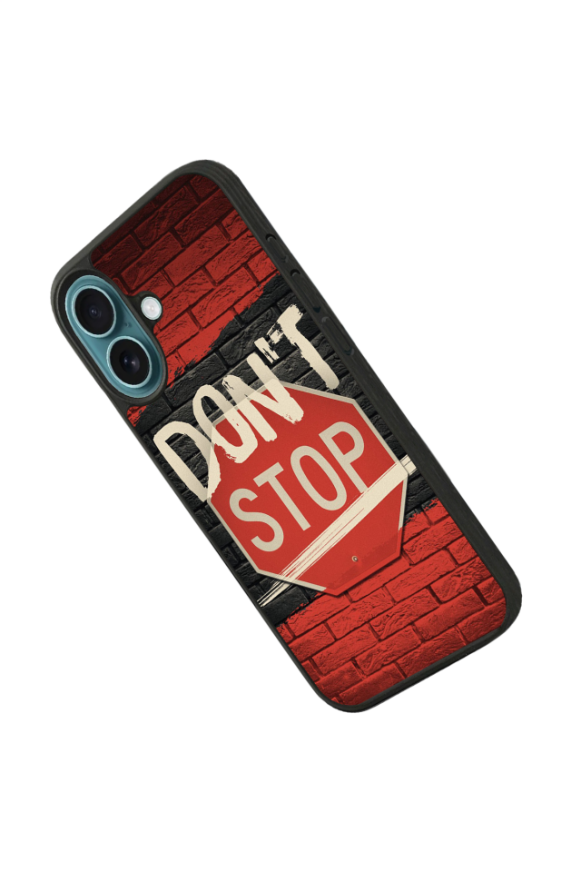 iPhone 16 Uyumlu Dont Stop Tasarımlı Glossy Premium Kılıf