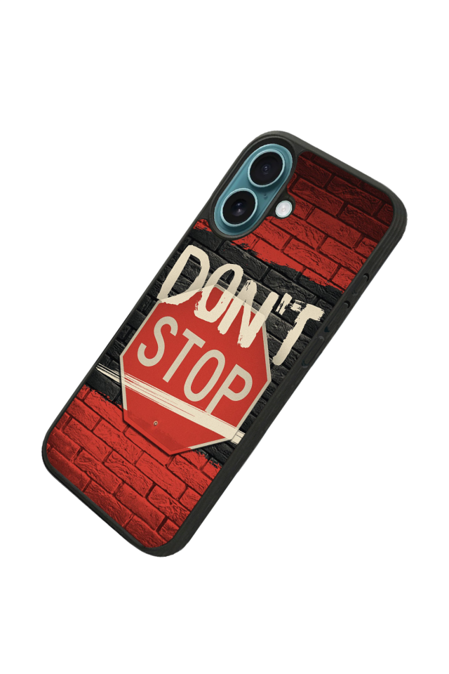 iPhone 16 Uyumlu Dont Stop Tasarımlı Glossy Premium Kılıf