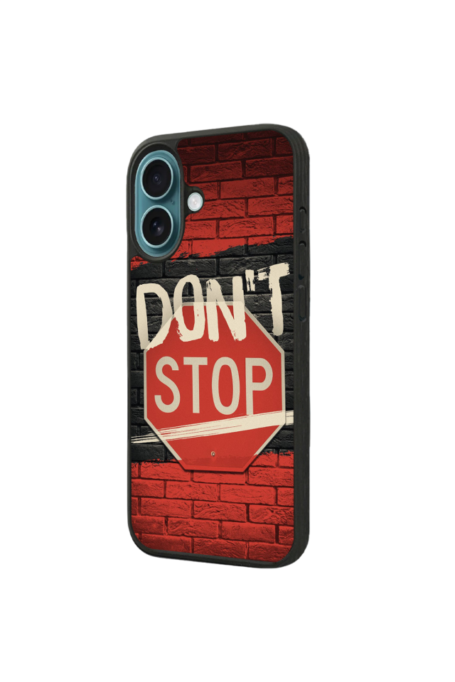 iPhone 16 Uyumlu Dont Stop Tasarımlı Glossy Premium Kılıf