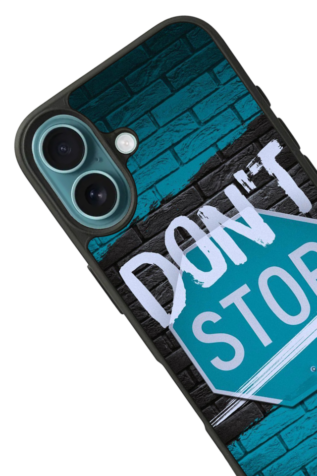 iPhone 16 Uyumlu Dont Stop Tasarımlı Glossy Premium Kılıf