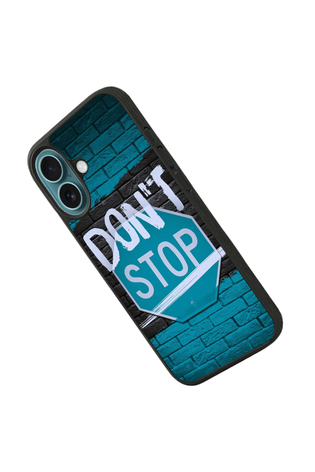 iPhone 16 Uyumlu Dont Stop Tasarımlı Glossy Premium Kılıf