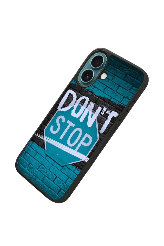 iPhone 16 Uyumlu Dont Stop Tasarımlı Glossy Premium Kılıf