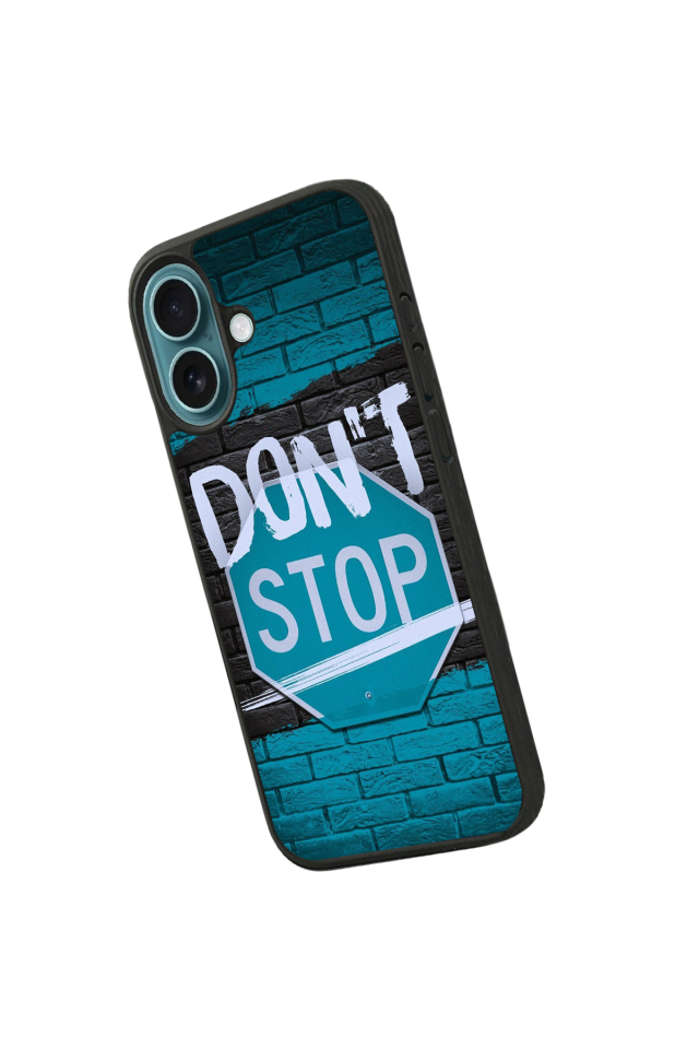 iPhone 16 Uyumlu Dont Stop Tasarımlı Glossy Premium Kılıf