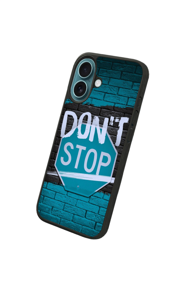 iPhone 16 Uyumlu Dont Stop Tasarımlı Glossy Premium Kılıf