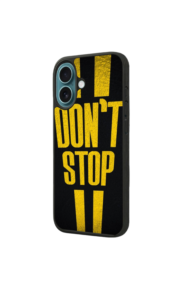iPhone 16 Uyumlu Dont Stop Tasarımlı Glossy Premium Kılıf